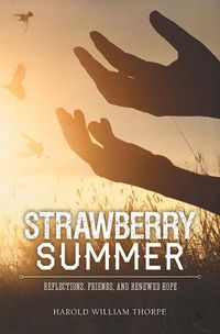 Cover image for Strawberry Summer: Reflections, Friends, and Renewed Hope