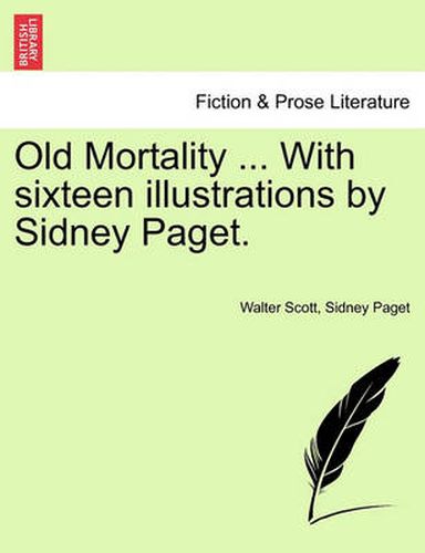 Cover image for Old Mortality ... with Sixteen Illustrations by Sidney Paget.