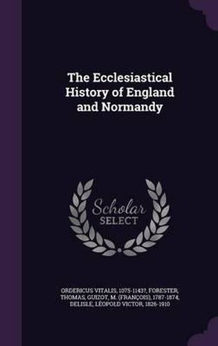 The Ecclesiastical History of England and Normandy