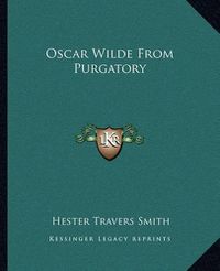 Cover image for Oscar Wilde from Purgatory