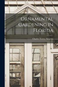 Cover image for Ornamental Gardening in Florida