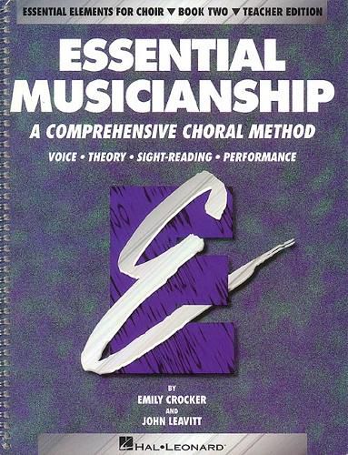 Cover image for Essential Musicianship: A Comprehensive Choral Method : Voice, Theory, Sight-Reading, Performance