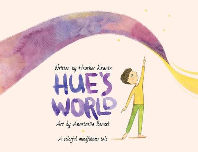 Cover image for Hue's World: A colorful mindfulness tale