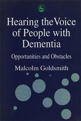 Cover image for Hearing the Voice of People with Dementia: Opportunities and Obstacles