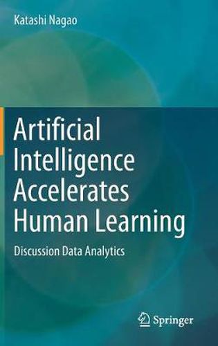 Cover image for Artificial Intelligence Accelerates Human Learning: Discussion Data Analytics