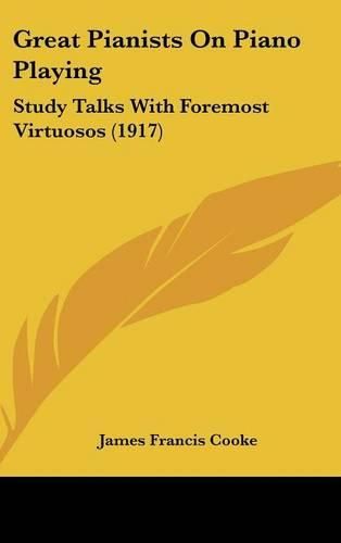 Cover image for Great Pianists on Piano Playing: Study Talks with Foremost Virtuosos (1917)