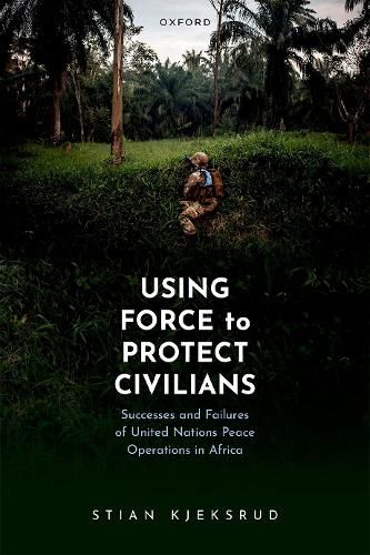 Cover image for Using Force to Protect Civilians