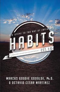 Cover image for Habits: Six Steps to the Art of Influence