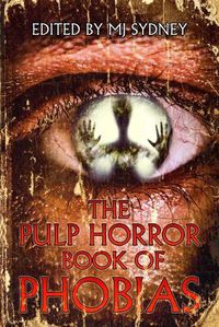 Cover image for The Pulp Horror Book of Phobias