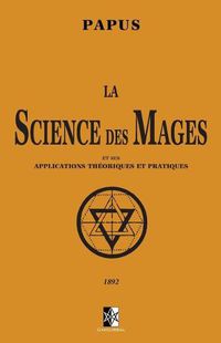 Cover image for La Science des Mages: et ses Applications Theoriques et Pratiques