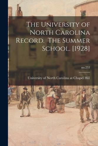 Cover image for The University of North Carolina Record. The Summer School. [1928]; no.253