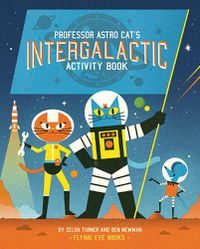 Cover image for Professor Astro Cat's Intergalactic Activity Book