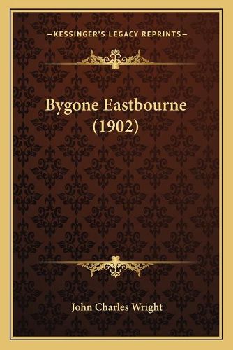 Bygone Eastbourne (1902)