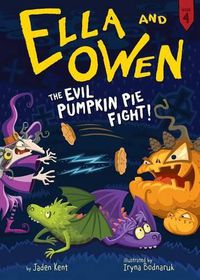 Cover image for Ella and Owen 4: The Evil Pumpkin Pie Fight!