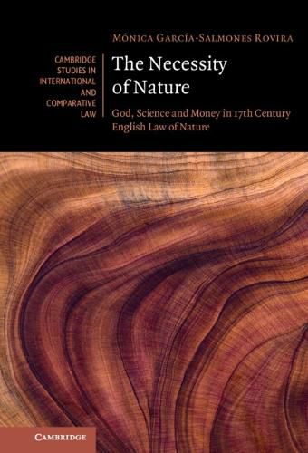 Cover image for The Necessity of Nature: God, Science and Money in 17th Century English Law of Nature