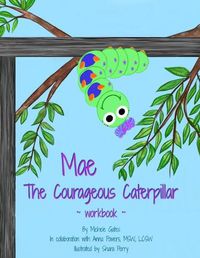 Cover image for Mae the Courageous Caterpillar Workbook