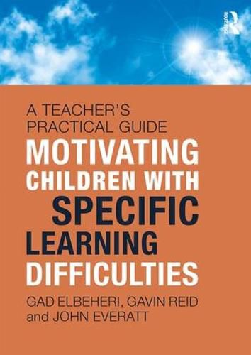 Cover image for Motivating Children with Specific Learning Difficulties: A Teacher's Practical Guide