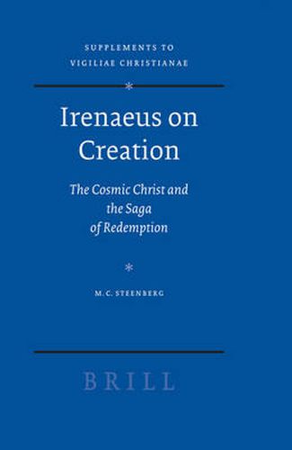 Cover image for Irenaeus on Creation: The Cosmic Christ and the Saga of Redemption