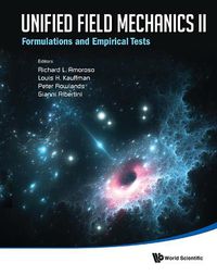 Cover image for Unified Field Mechanics Ii: Formulations And Empirical Tests - Proceedings Of The Xth Symposium Honoring Noted French Mathematical Physicist Jean-pierre Vigier