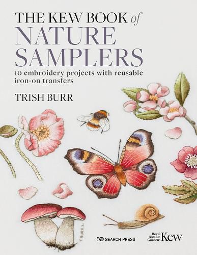 Cover image for Kew Book of Embroidered Nature Samplers, The: 10 stunning projects with reusable iron-on transfers