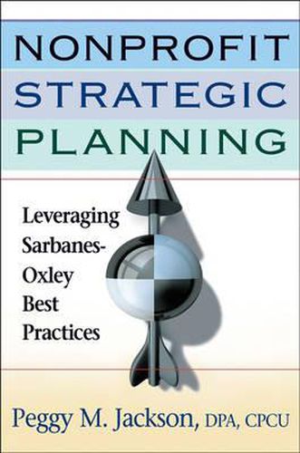 Nonprofit Strategic Planning: Leverage Sarbanes-Oxley Best Practices