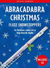 Cover image for Abracadabra Christmas: Flute Showstoppers