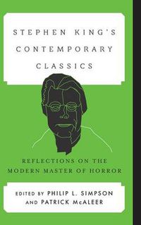 Cover image for Stephen King's Contemporary Classics: Reflections on the Modern Master of Horror