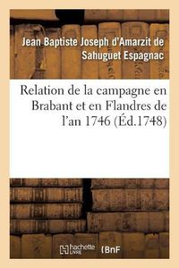 Cover image for Relation de la Campagne En Brabant Et En Flandres de l'An 1746 Par M. Le Chevalier d'Espagnac,