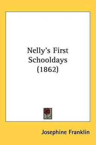 Cover image for Nelly's First Schooldays (1862)