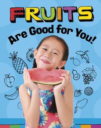 Cover image for Fruits Are Good for You!