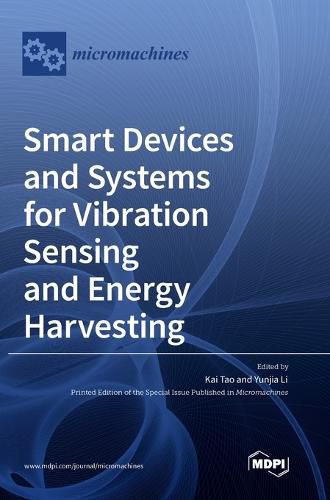 Cover image for Smart Devices and Systems for Vibration Sensing and Energy Harvesting