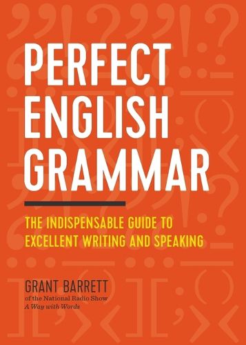 Cover image for Perfect English Grammar: The Indispensable Guide to Excellent Writing and Speaking