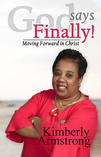 Cover image for God Says Finally!: Moving Forward in Christ
