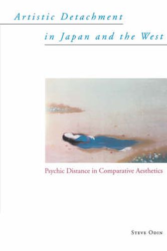 Cover image for Artistic Detachment in Japan and the West: Psychic Distance in Comparative Aesthetics