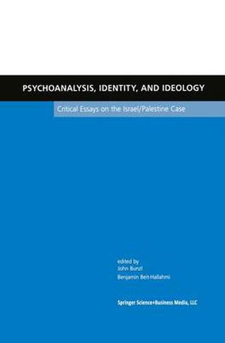 Cover image for Psychoanalysis, Identity, and Ideology: Critical Essays on the Israel/Palestine Case