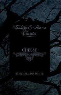 Cover image for Cheese (Fantasy and Horror Classics)