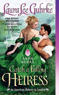 Cover image for Catch a Falling Heiress: An American Heiress in London