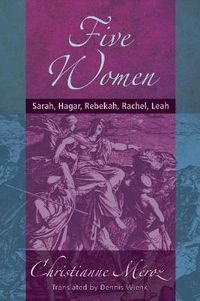 Cover image for Five Women: Sarah, Hagar, Rebekah, Rachel, Leah
