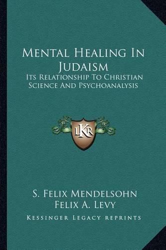 Cover image for Mental Healing in Judaism: Its Relationship to Christian Science and Psychoanalysis