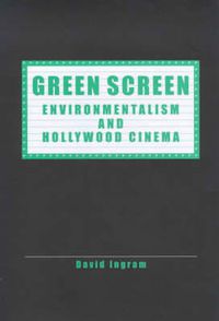 Cover image for Green Screen: Environmentalism and Hollywood Cinema