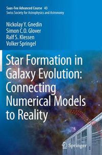 Cover image for Star Formation in Galaxy Evolution: Connecting Numerical Models to Reality: Saas-Fee Advanced Course 43. Swiss Society for Astrophysics and Astronomy