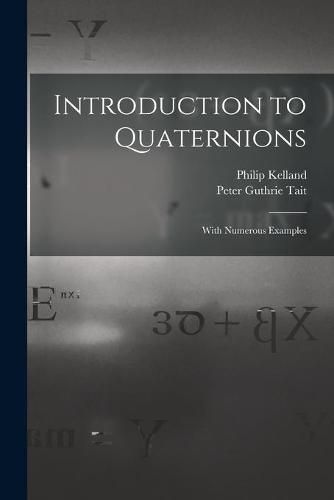 Cover image for Introduction to Quaternions: With Numerous Examples