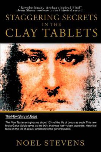 Cover image for Staggering Secrets in the Clay Tablets