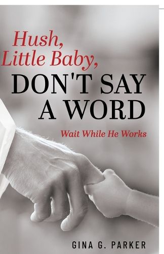 Cover image for Hush, Little Baby, Don't Say a Word