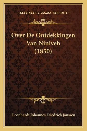 Over de Ontdekkingen Van Niniveh (1850)