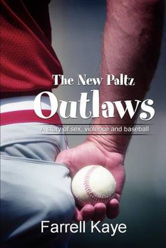 Cover image for The New Paltz Outlaws: A Story of Sex, Violence and Baseball