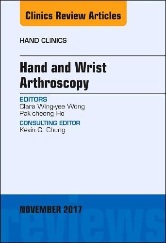 Cover image for Hand and Wrist Arthroscopy, An Issue of Hand Clinics