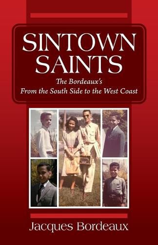 Cover image for Sintown Saints: The Bordeaux's From the South Side to the West Coast