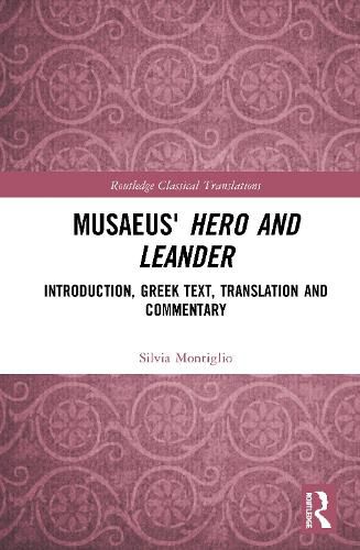 Cover image for Musaeus' Hero and Leander: Introduction, Greek Text, Translation and Commentary