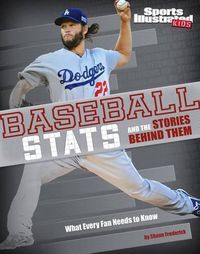 Cover image for Baseball STATS and the Stories Behind Them: What Every Fan Needs to Know